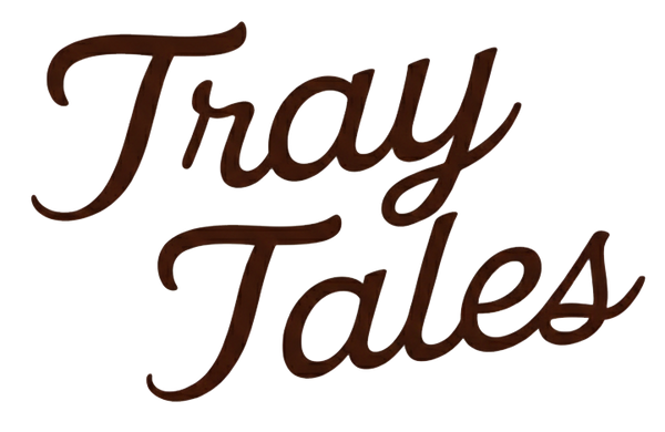 Tray Tales